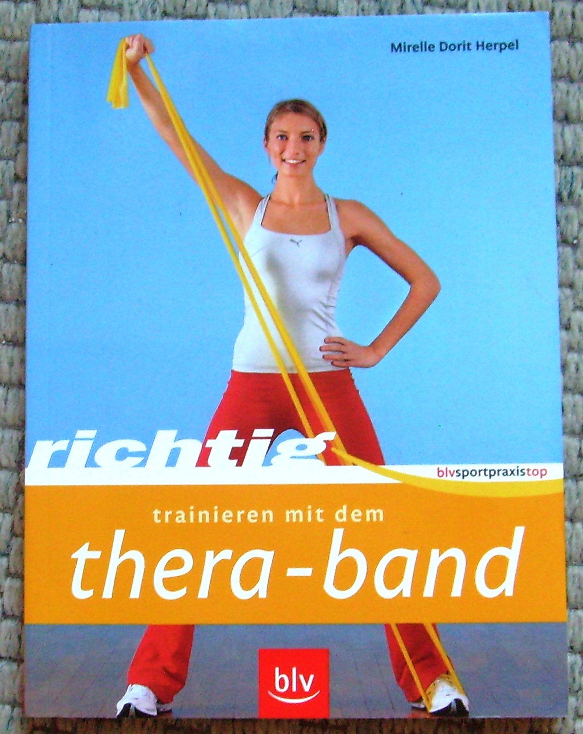 Richtig Trainieren mit dem Thera-Band (BLV Sportpraxis Top) Leisure & Fun