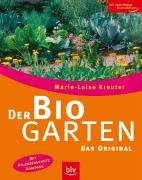Der Biogarten: Das Original - Mit Pflanzenschutz-Kompass Garden & Plants