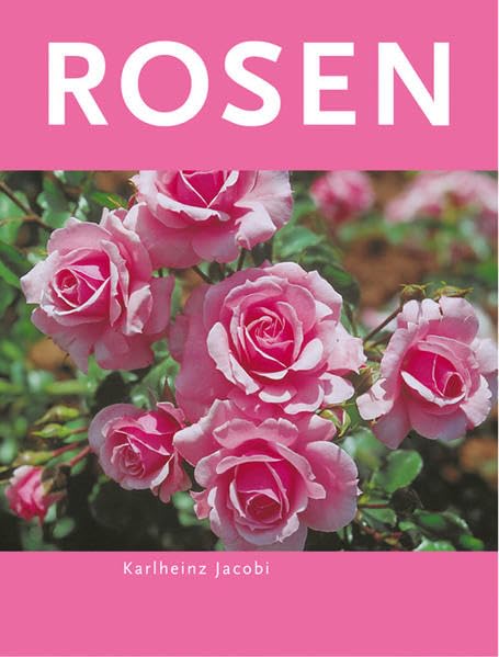 Rosen (Gärtnern leicht und richtig) Garden & Plants