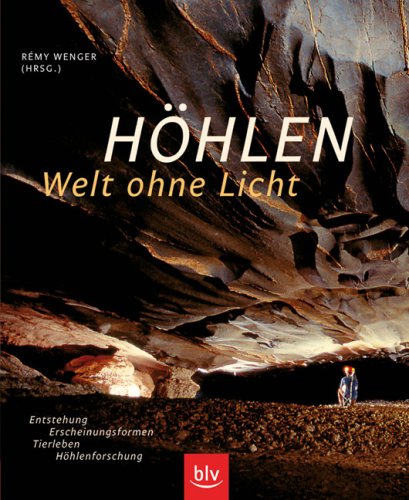 Höhlen - Welt ohne Licht: Entstehung, Erscheinungsformen, Tierleben, Höhlenforschung Leisure, Home & Garden