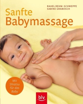 Sanfte Babymassage: Stopper: Mit Shiatsu für das Baby Health, Nutrition & Fitness