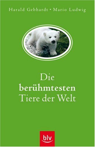 Die berühmtesten Tiere der Welt Natural Sciences