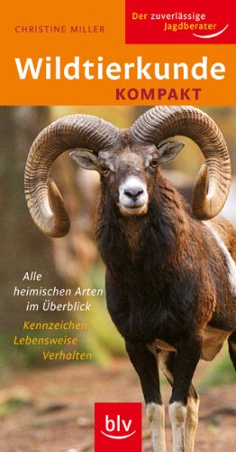 Wildtierkunde kompakt: Alle heimischen Arten im Überblick Kennzeichen · Lebensweise · Verhalten Leisure & Fun