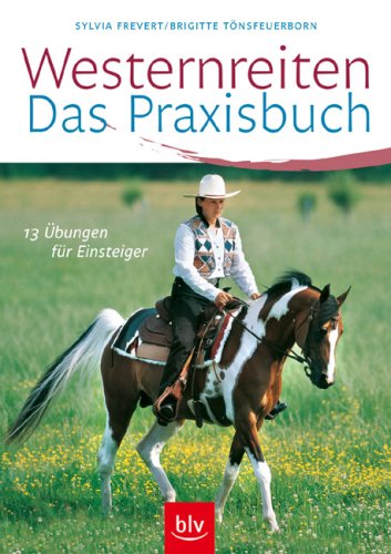 Westernreiten - Das Praxisbuch: 13 Übungen für Einsteiger Pets