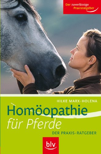 Homöopathie für Pferde: Der Praxis-Ratgeber Medicine