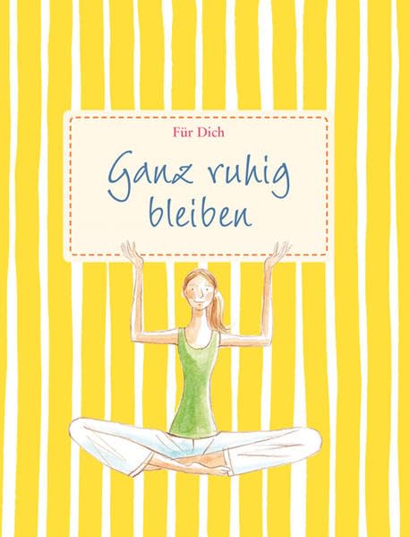 Für Dich: Ganz ruhig bleiben Lifestyle