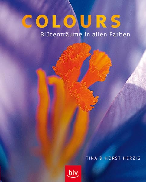 Colours - Blütenträume in allen Farben Garden & Plants