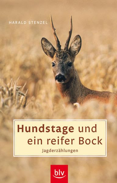 Hundstage und ein reifer Bock: Jagderzählungen Leisure & Fun