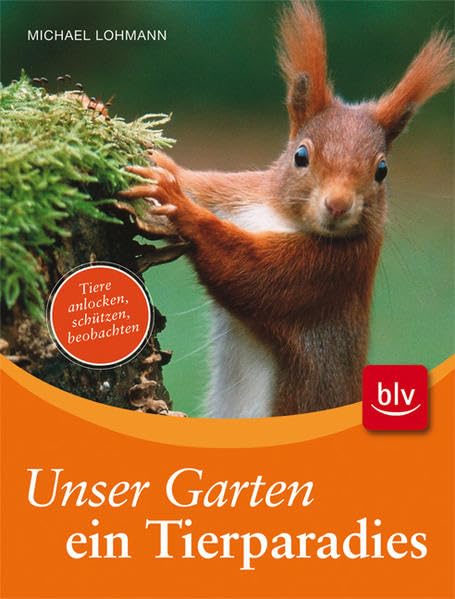 Unser Garten - ein Tierparadies: Tiere anlocken, schützen, beobachten Pets
