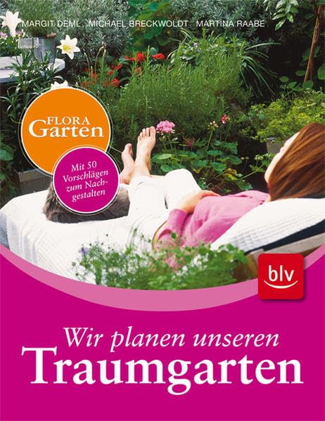Wir planen unseren Traumgarten: Stopper: Mit 50 Vorschlägen zum Nachgestalten Garden & Plants
