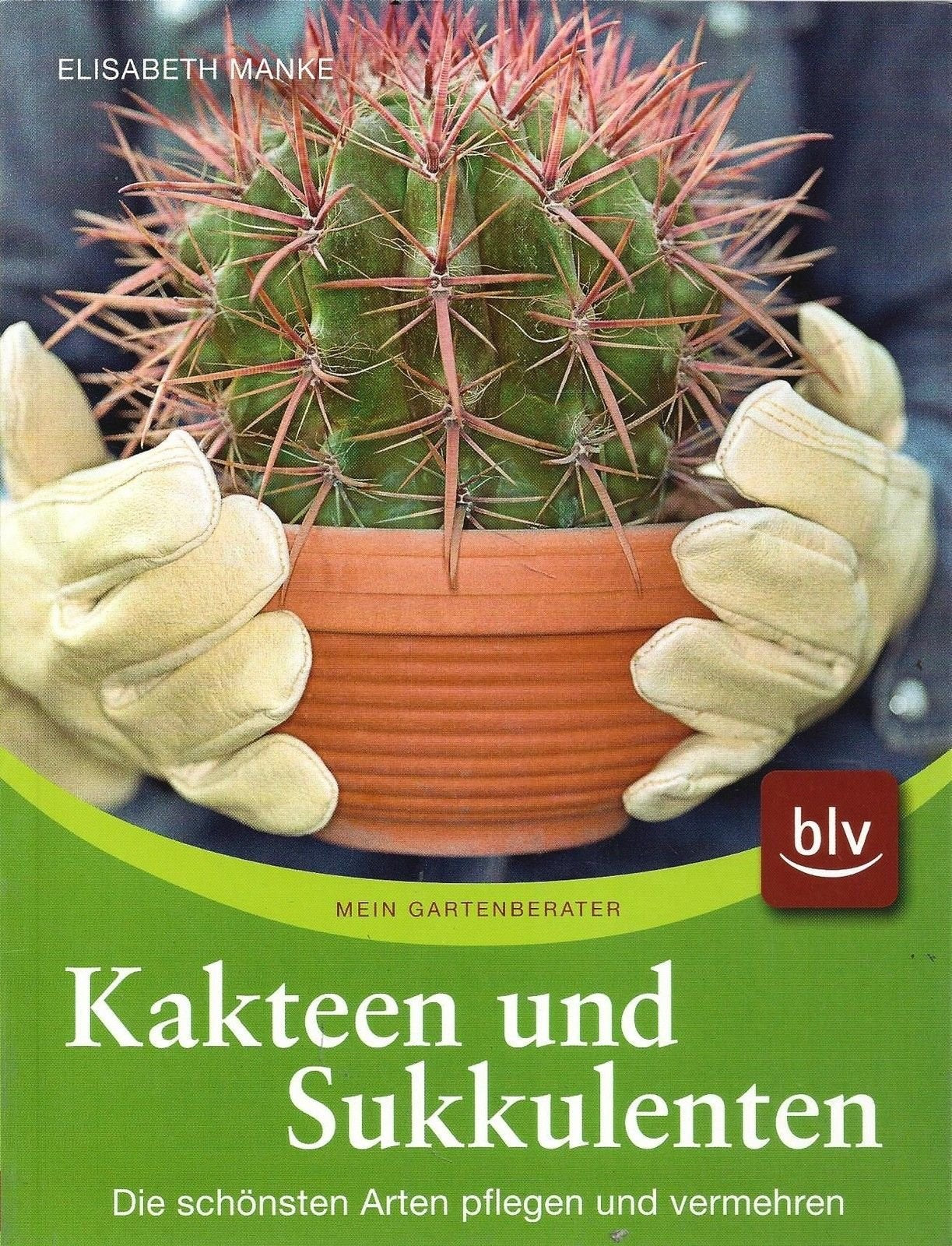 Kakteen und Sukkulenten: Die schönsten Arten pflegen und vermehren Garden & Plants
