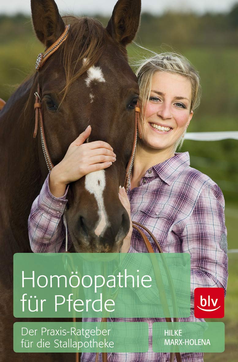 Homöopathie für Pferde: Der Praxis-Ratgeber für die Stallapotheke (BLV Pferde & Reiten) Medicine