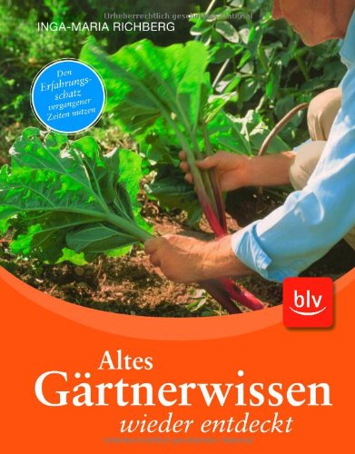 Altes Gärtnerwissen wieder entdeckt Garden & Plants