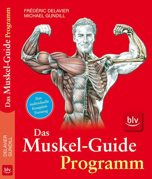 Das Muskel-Guide-Programm: Das individuelle Komplett-Training Health, Nutrition & Fitness Books