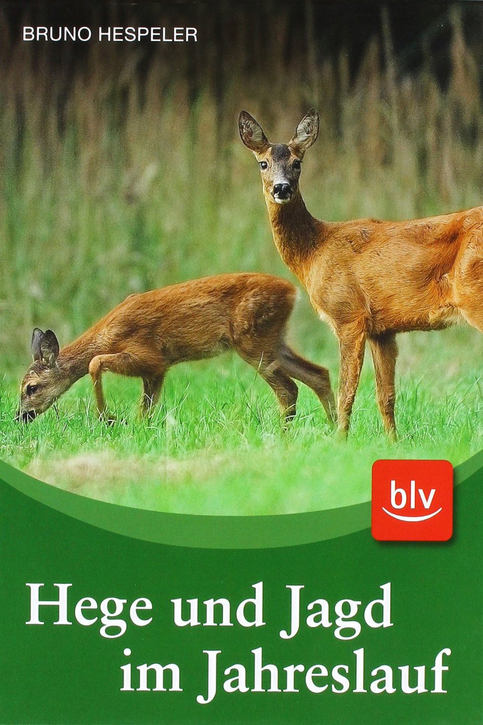 Hege und Jagd im Jahreslauf Leisure & Fun