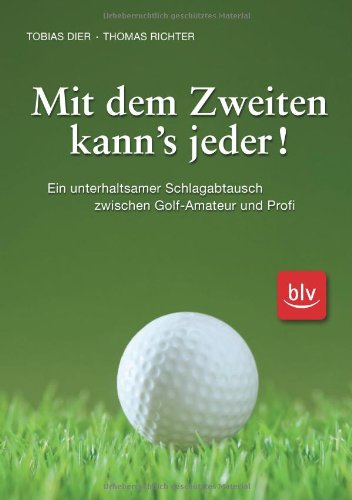 Golf. Mit dem Zweiten kanns jeder: Ein unterhaltsamer Schlagabtausch zwischen Amateur und Profi Leisure & Fun