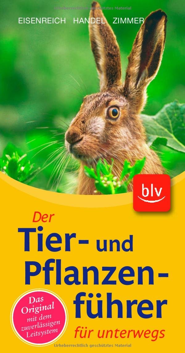 Der Tier- und Pflanzenführer für unterwegs: Das Original mit dem zuverlässigen Leitsystem Natural Sciences