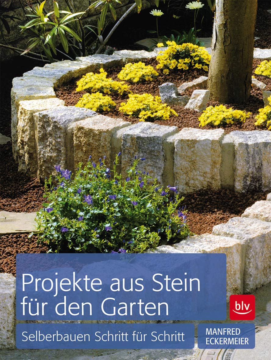 Projekte aus Stein für den Garten Garden & Plants