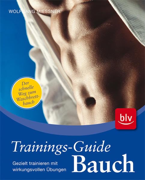 Trainings-Guide Bauch: Gezielt trainieren mit wirkungsvollen Übungen Health, Nutrition & Fitness