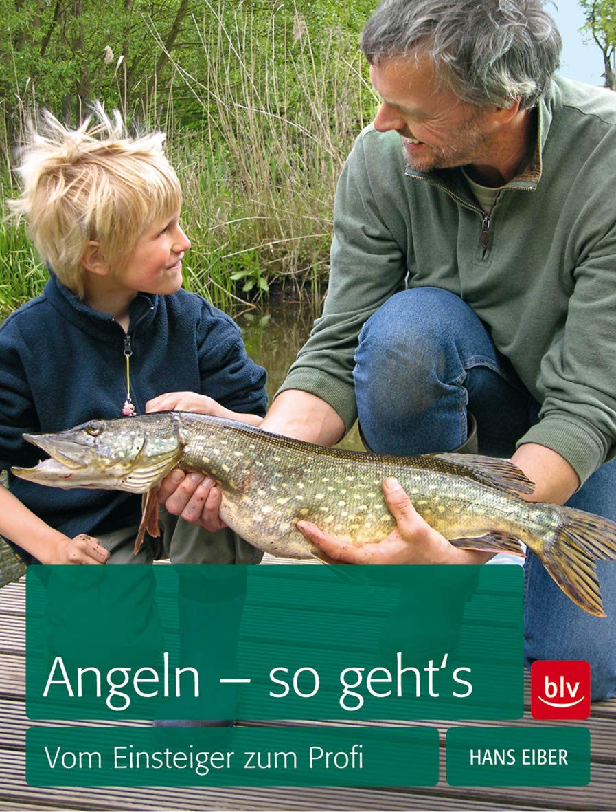 Angeln – so geht’s: Vom Einsteiger zum Profi (BLV Angelpraxis) Leisure & Fun