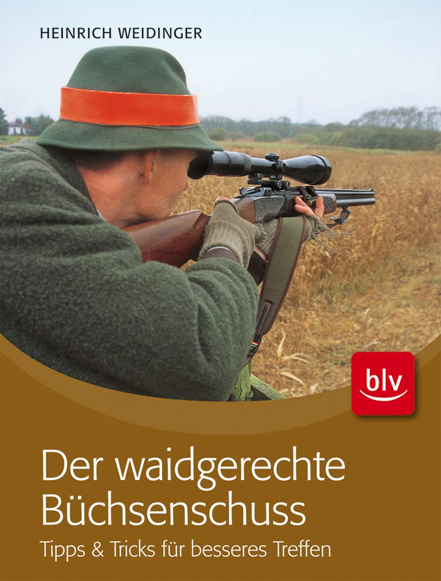 Der waidgerechte Büchsenschuss: Tipps & Tricks für besseres Treffen Leisure & Fun