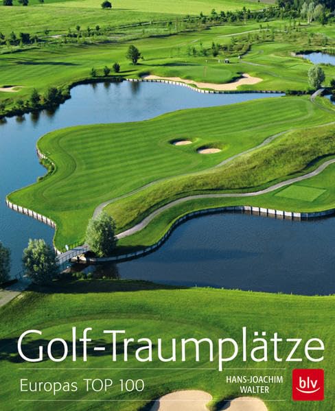 Golf-Traumplätze: Europas TOP 100 Leisure & Fun