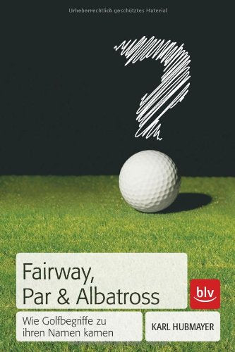 Fairway, Par & Albatross: Wie Golfbegriffe zu ihrem Namen kamen Leisure & Fun