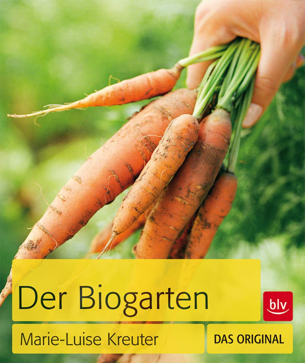 Der Biogarten: Das Original (BLV Gestaltung & Planung Garten) Garden & Plants