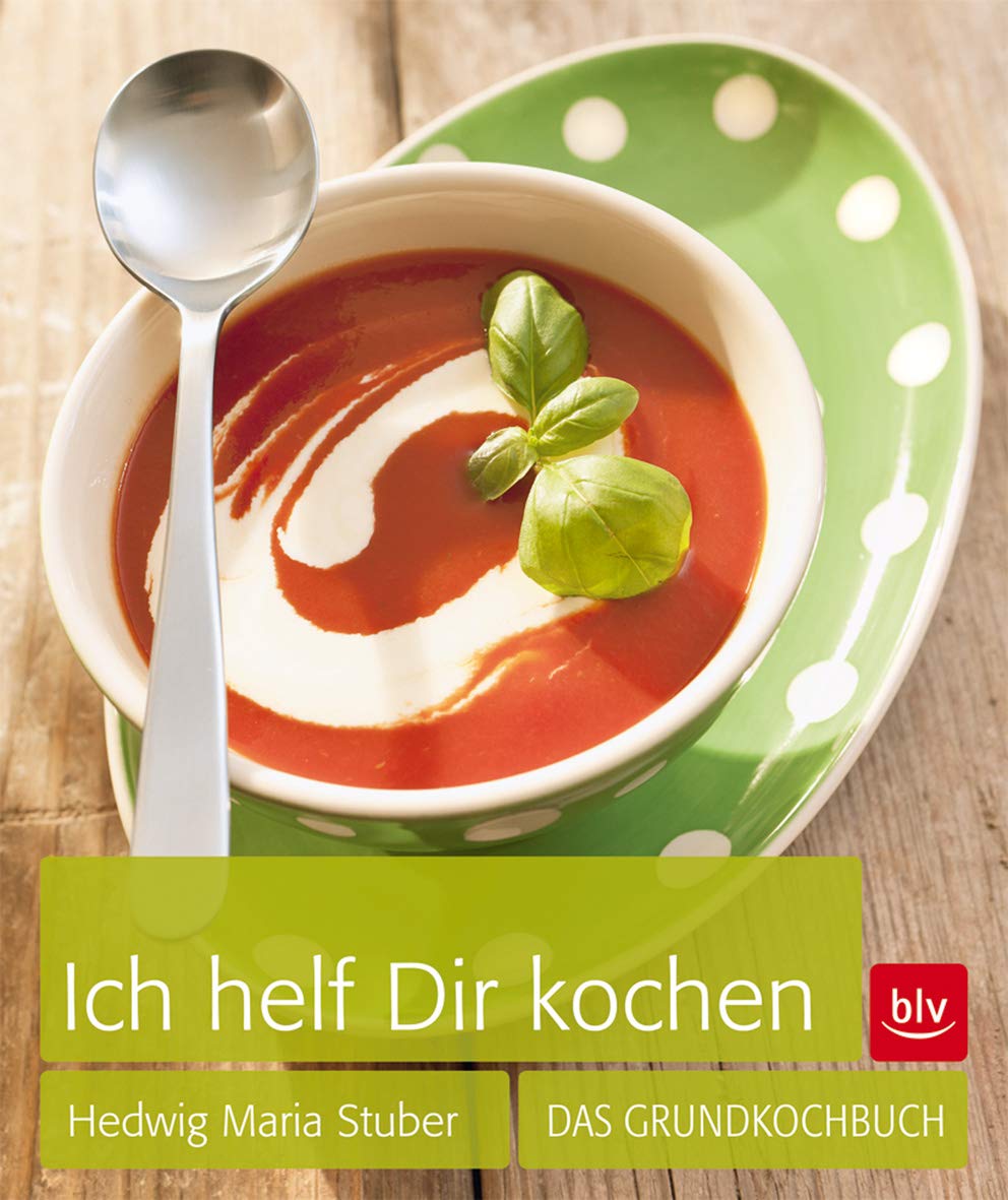 Ich helf Dir kochen: Das Grundkochbuch (BLV Hedwig Maria Stuber) Leisure, Home & Garden