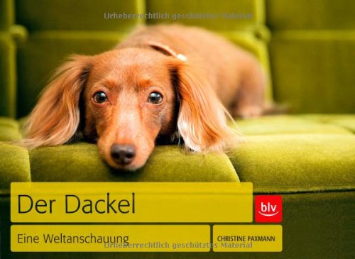 Der Dackel: Eine Weltanschauung Pets