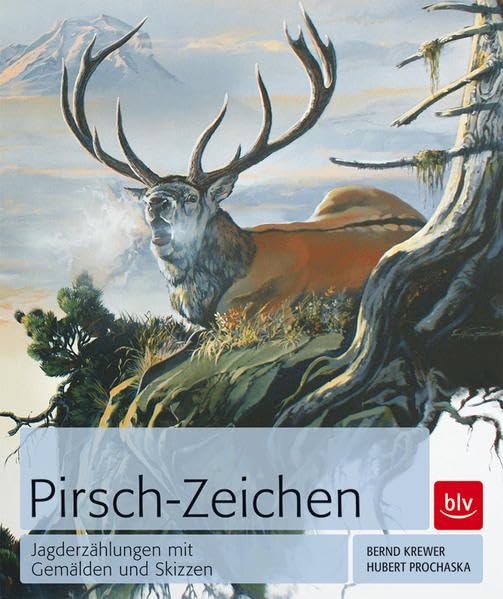 Pirsch-Zeichen: Jagderzählungen mit Gemälden und Skizzen Leisure & Fun