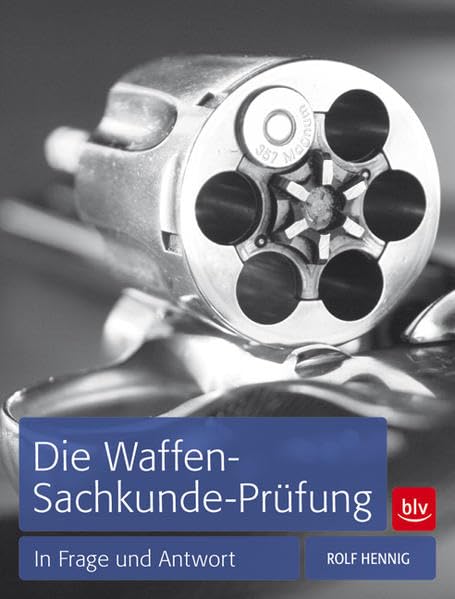 Die Waffen-Sachkunde-Prüfung: In Frage und Antwort Law