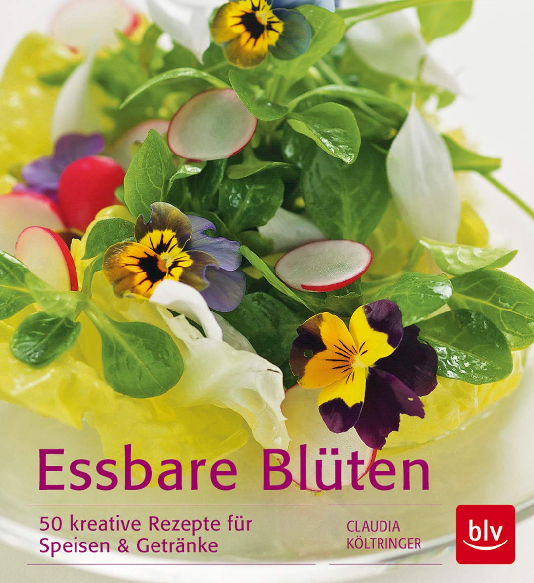 Essbare Blüten: 50 kreative Rezepte für Speisen & Getränke Leisure, Home & Garden