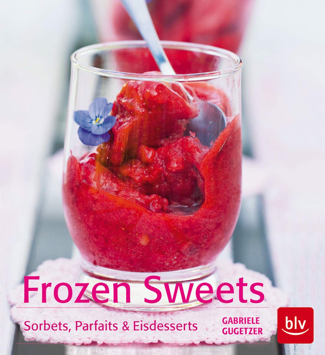 Frozen Sweets. Köstliche Eisdesserts Leisure, Home & Garden