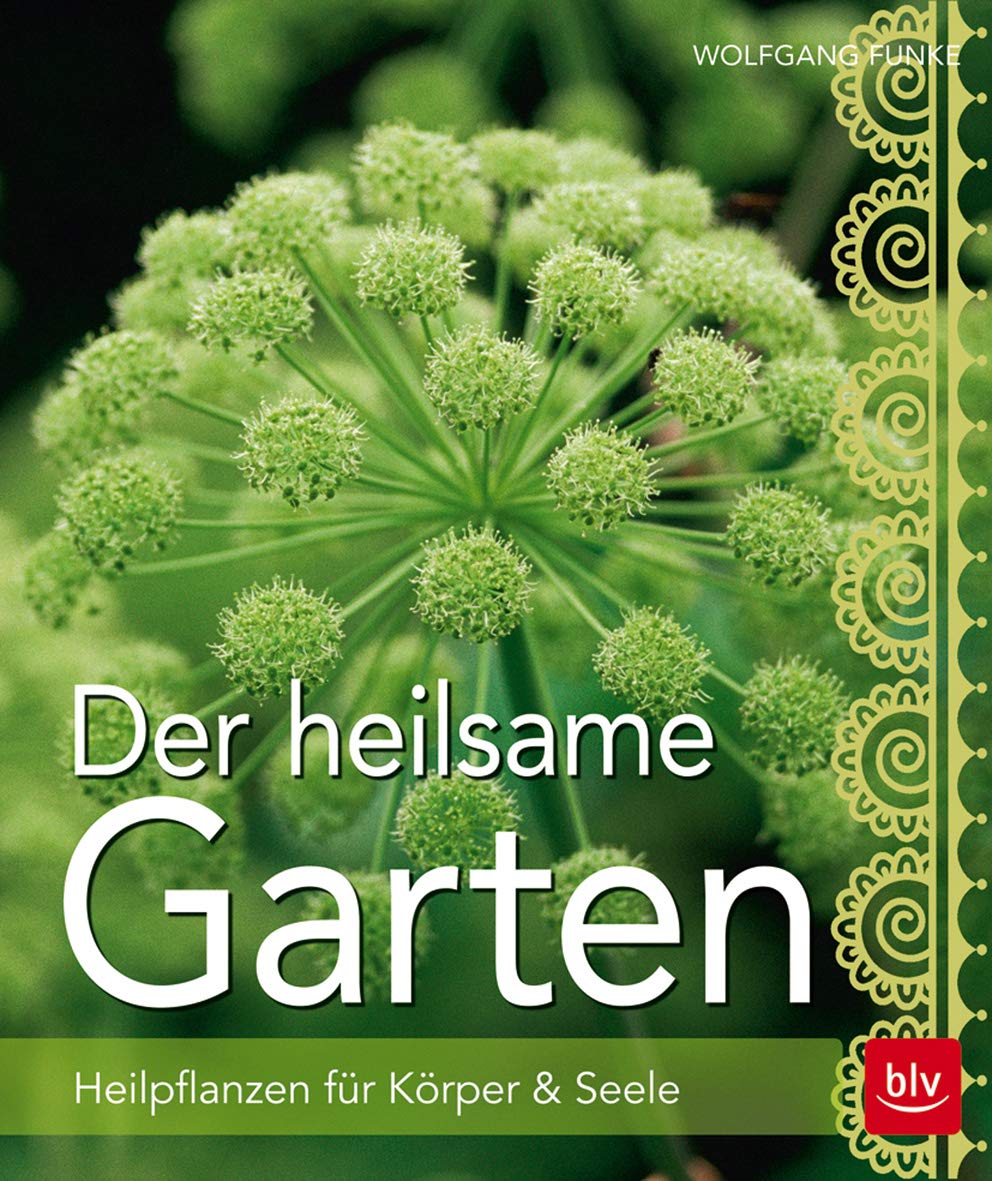Der heilsame Garten Garden & Plants