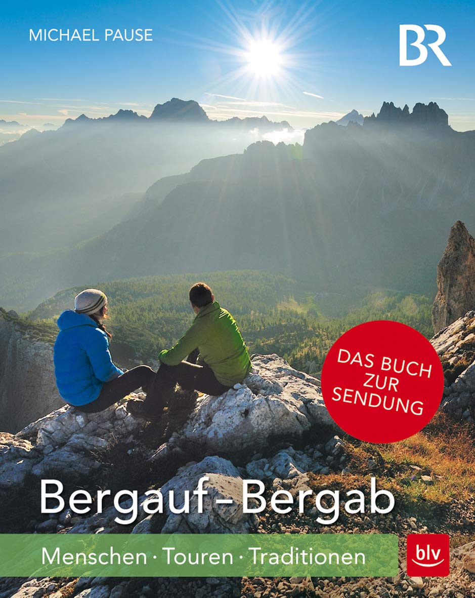 Bergauf - Bergab TB: Menschen - Touren - Traditionen (BLV Alpin & Outdoor) Leisure & Fun