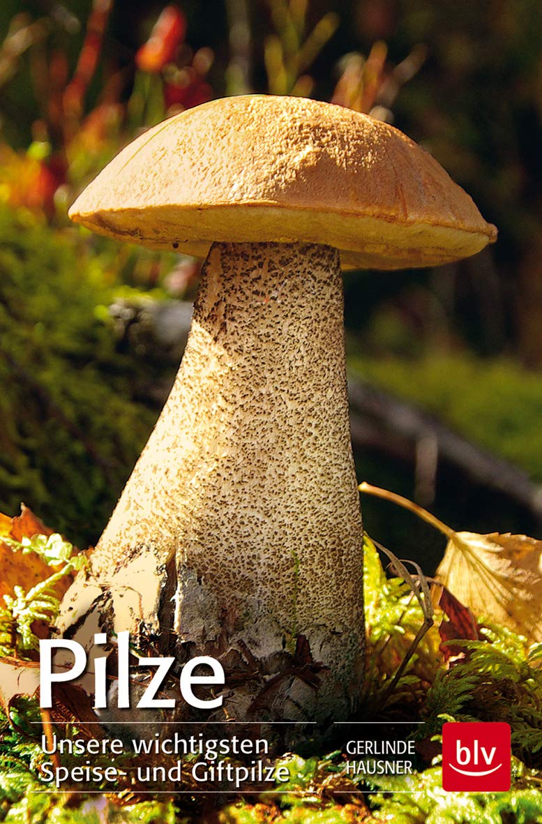 Pilze: Unsere wichtigsten Speise- und Giftpilze Natural Sciences