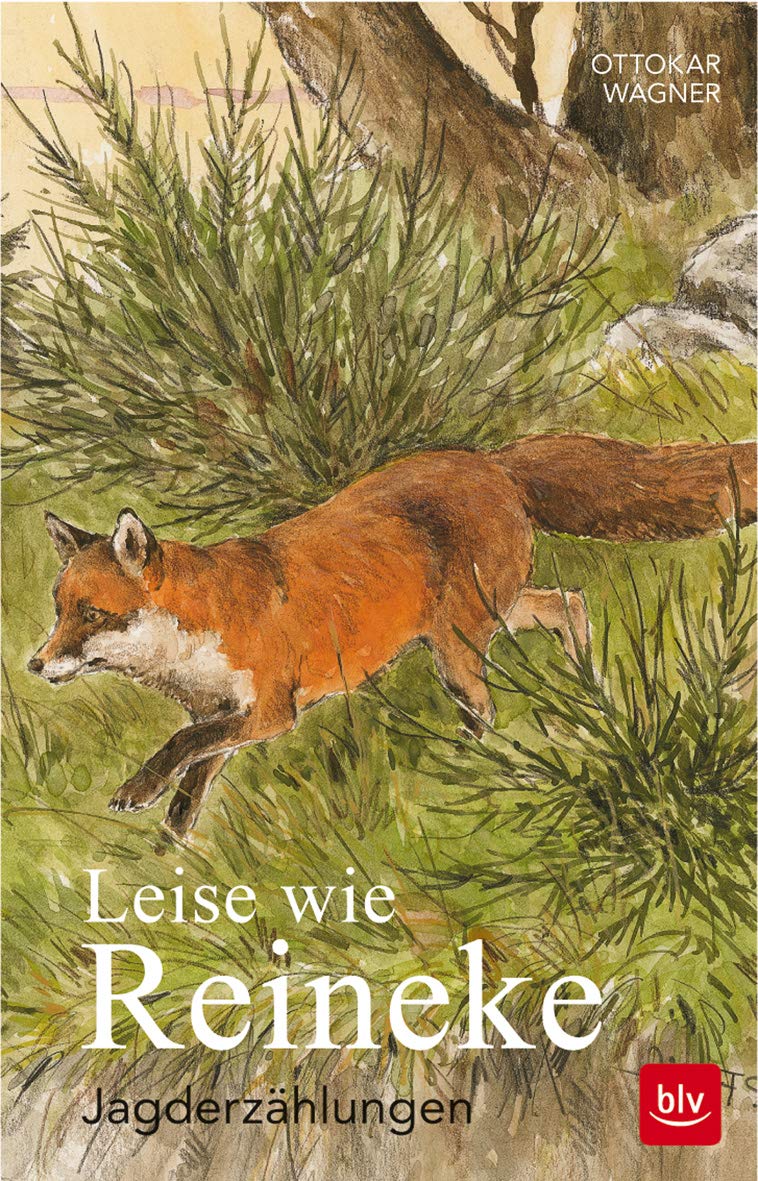Leise wie Reineke: Jagderzählungen Leisure & Fun