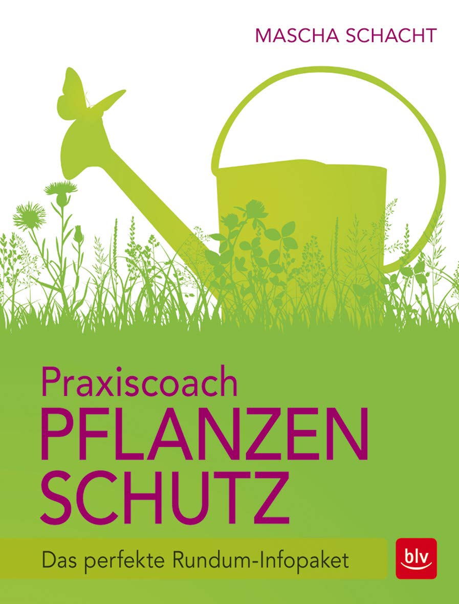Praxiscoach Pflanzenschutz: Das perfekte Rundum-Infopaket Garden & Plants