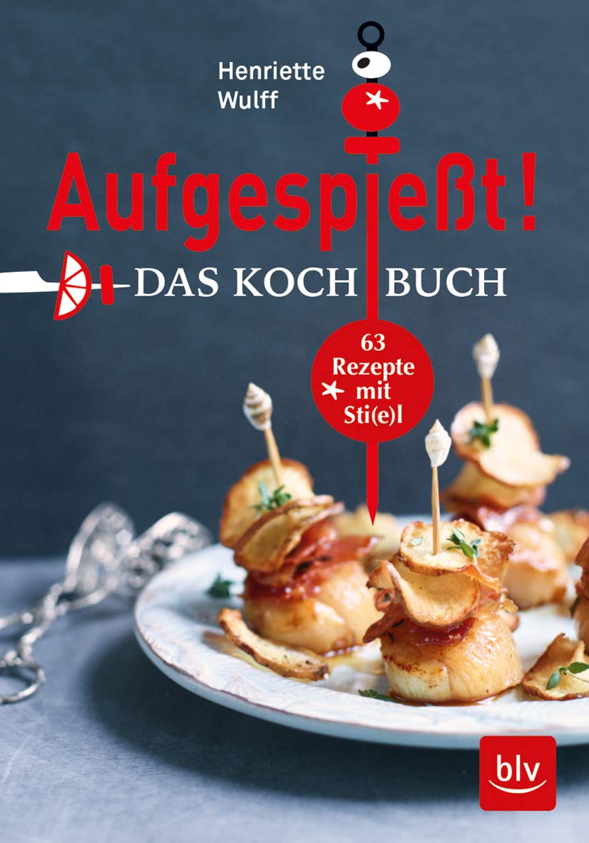 Aufgespießt! Das Kochbuch Leisure, Home & Garden