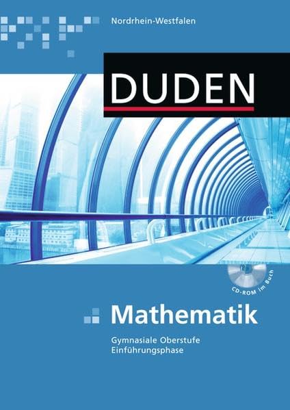 Duden Mathematik - Gymnasiale Oberstufe - Nordrhein-Westfalen: Einführungsphase - Schülerbuch mit CD-ROM: Gymnasiale Oberstufe Einführungsphase Study Guides