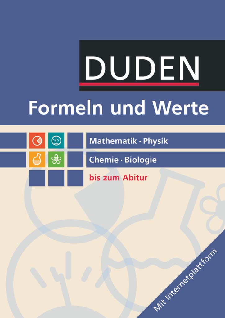 Formeln und Werte - Sekundarstufe I und II. Mathematik - Physik - Chemie - Biologie - Formelsammlung bis zum Abitur Study Guides