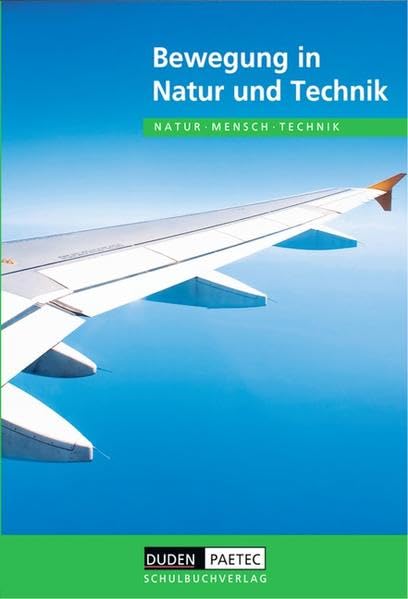 Duden Natur - Mensch - Technik - Themenbände: Bewegung in Natur und Technik: Schülerbuch Study Guides