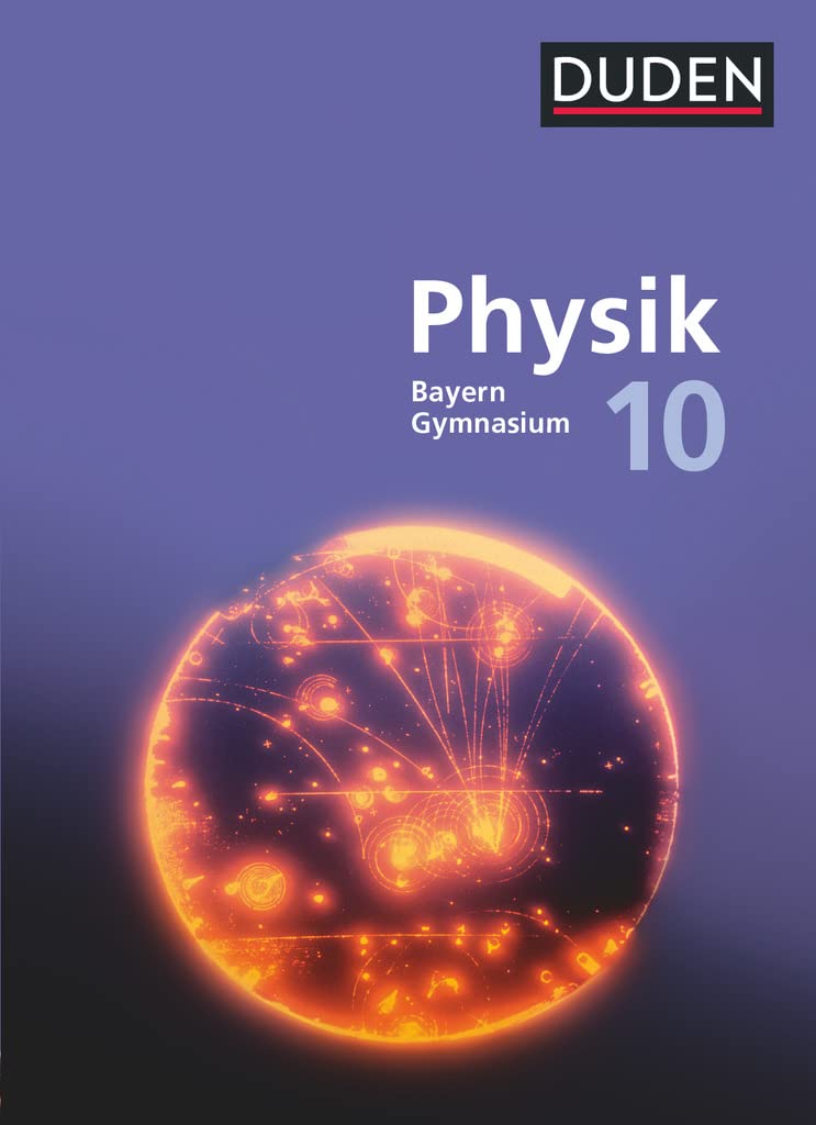 Duden Physik - Gymnasium Bayern - Neubearbeitung - 10. Jahrgangsstufe: Schulbuch Study Guides
