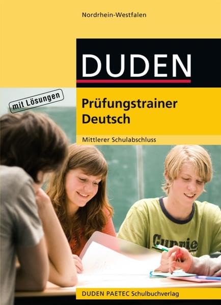 Duden Prüfungstrainer Deutsch - Nordrhein-Westfalen - Mittlerer Schulabschluss: Arbeitsheft mit Lösungen Study Guides