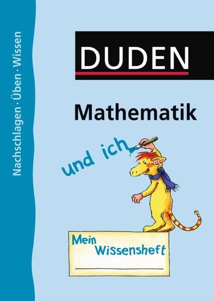 Mathematik und ich: 1.-4. Schuljahr -: Nachschlagen - Üben - Wissen. Das Tafelwerk für die Grundschule. 1.-4. Jahrgangsstufe Study Guides