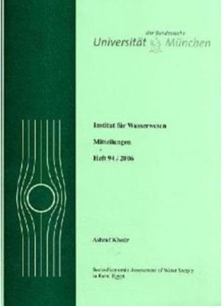Socio-Economic Assessment of Water Supply in Rural Egypt (El-Gharbia Governorate, Saft Torab Case): (El-Gharbia Governorate, Saft Torab Case). Diss. (Mitteilungen des Instituts für Wasserwesen) Business & Technology