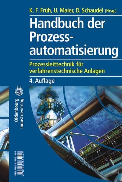 Handbuch der Prozessautomatisierung: Prozessleittechnik für verfahrenstechnische Anlagen Business, Finance & Career