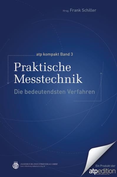 Praktische Messtechnik: Die bedeutendsten Verfahren (atp kompakt) Business & Technology