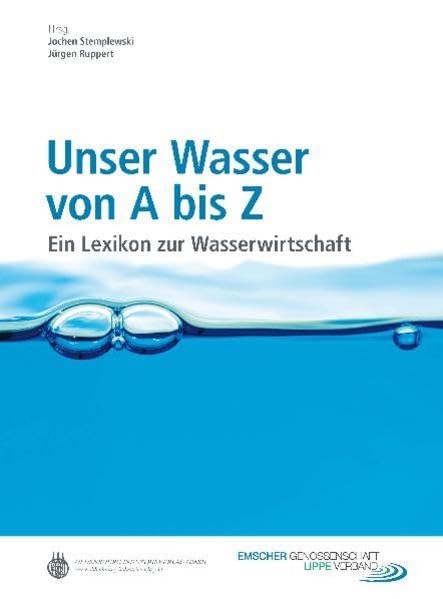 Unser Wasser von A bis Z: Ein Lexikon zur Wasserwirtschaft Media & Communication